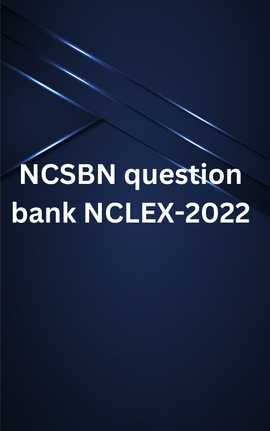 NCSBN question bank NCLEX2022 Test Banks Go